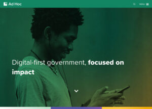 Dark green tinted image of a young black man in profile smiling and looking at a mobile phone superimposed with the words "Digital-first government, focused on impact". The Ad Hoc logo is in the upper left.